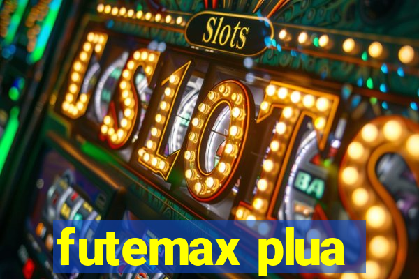 futemax plua