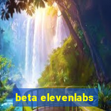 beta elevenlabs