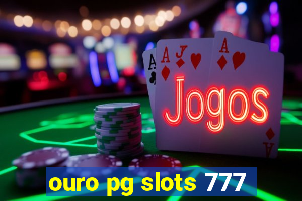 ouro pg slots 777