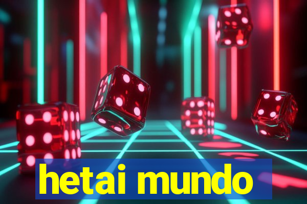 hetai mundo