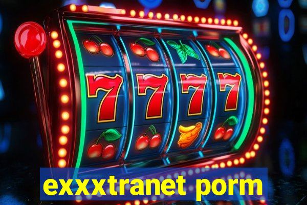 exxxtranet porm