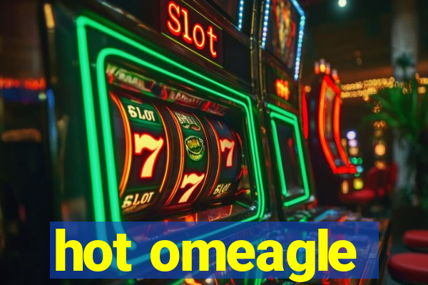 hot omeagle