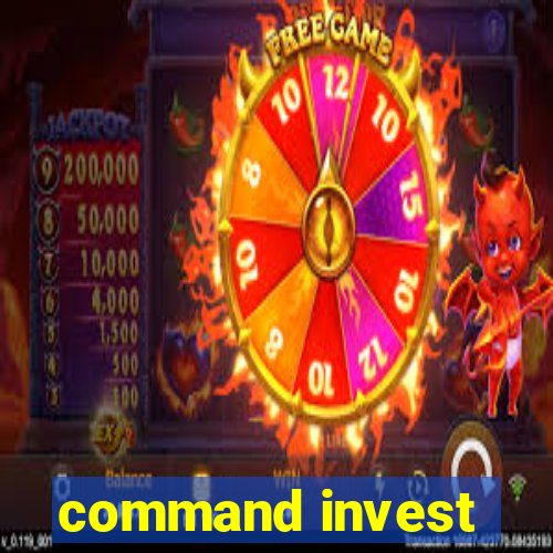 command invest