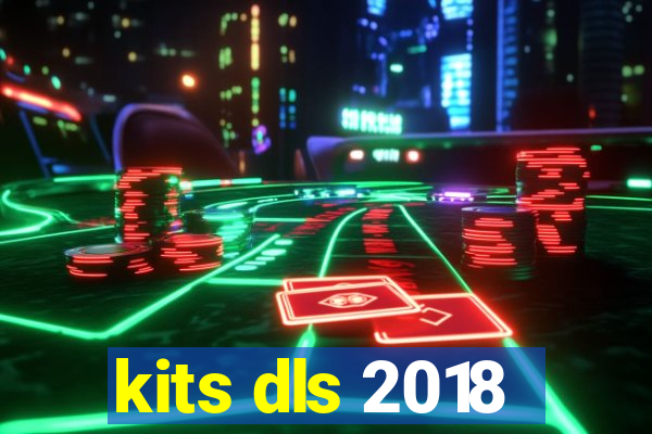 kits dls 2018