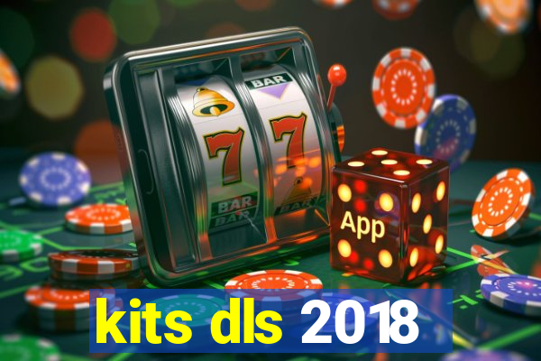 kits dls 2018