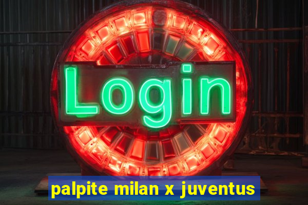 palpite milan x juventus