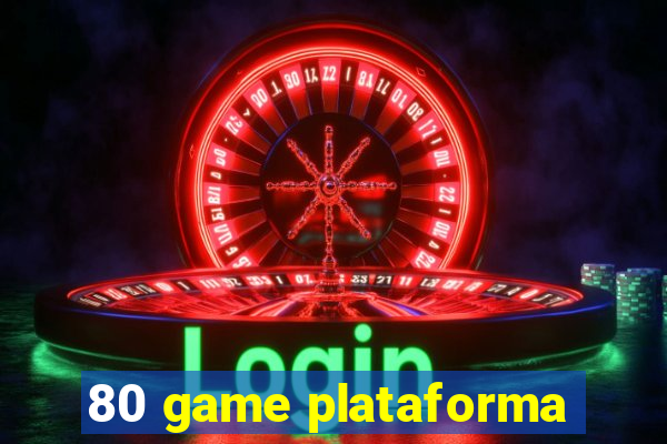 80 game plataforma