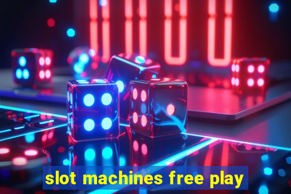 slot machines free play