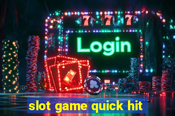 slot game quick hit