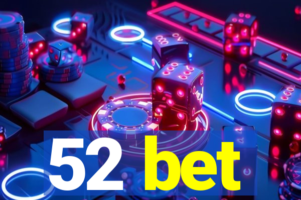 52 bet