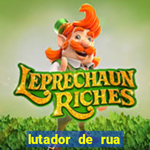 lutador de rua filme completo dublado mega filmes