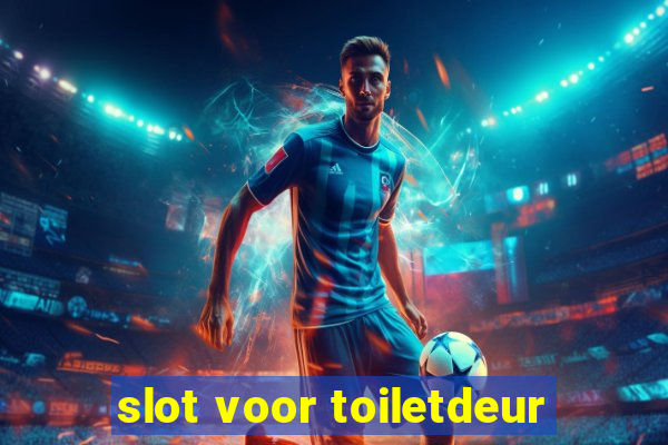 slot voor toiletdeur