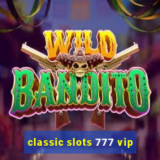 classic slots 777 vip