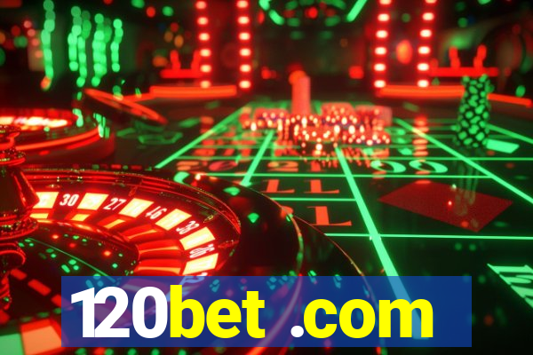 120bet .com