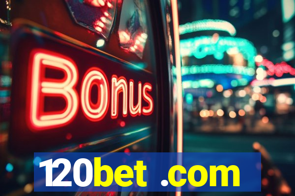 120bet .com