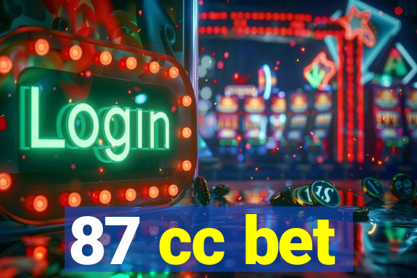 87 cc bet