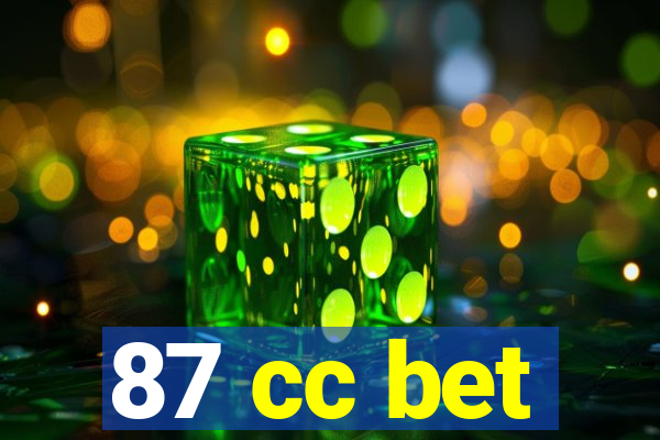 87 cc bet