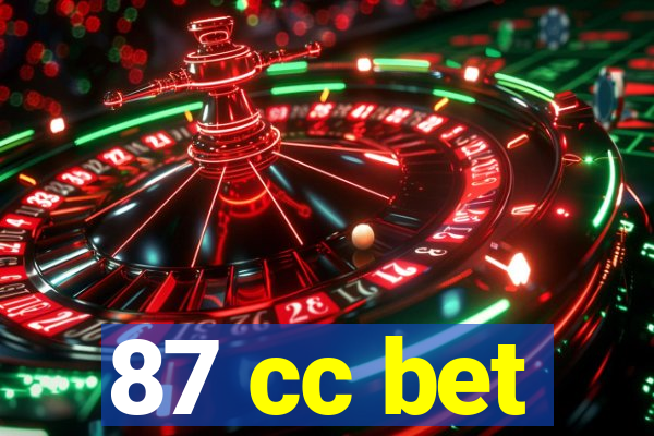 87 cc bet