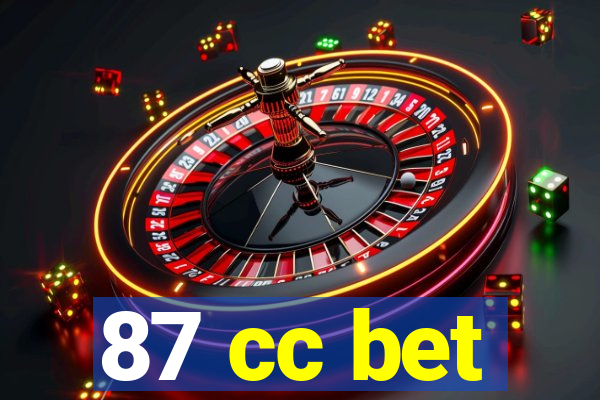 87 cc bet