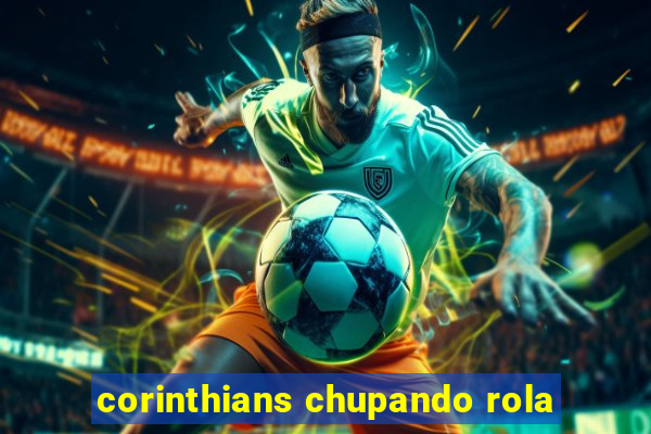 corinthians chupando rola