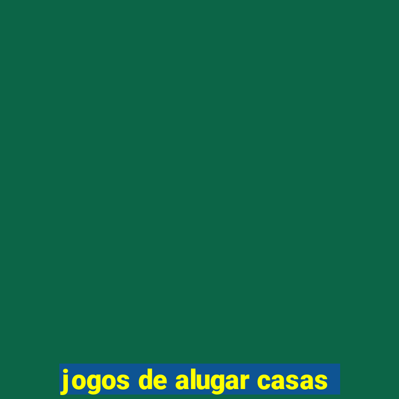 jogos de alugar casas