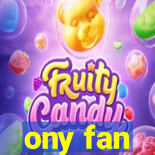 ony fan