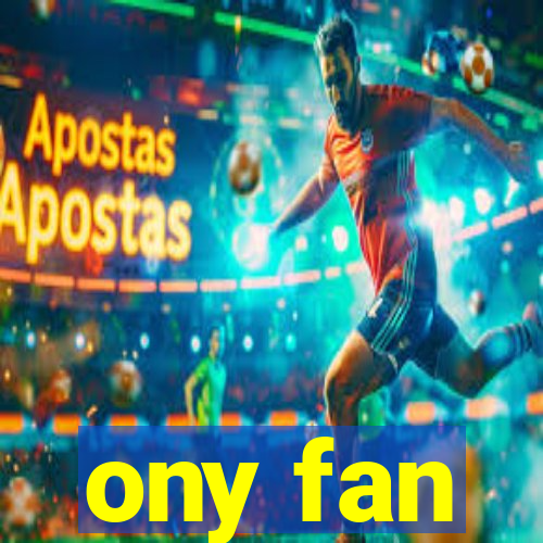 ony fan