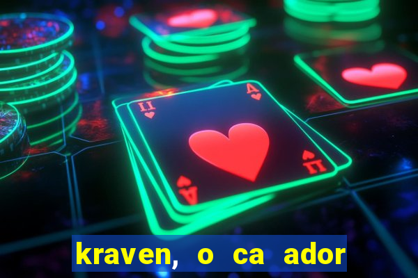 kraven, o ca ador filme completo dublado download