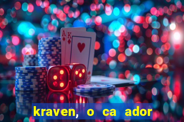 kraven, o ca ador filme completo dublado download