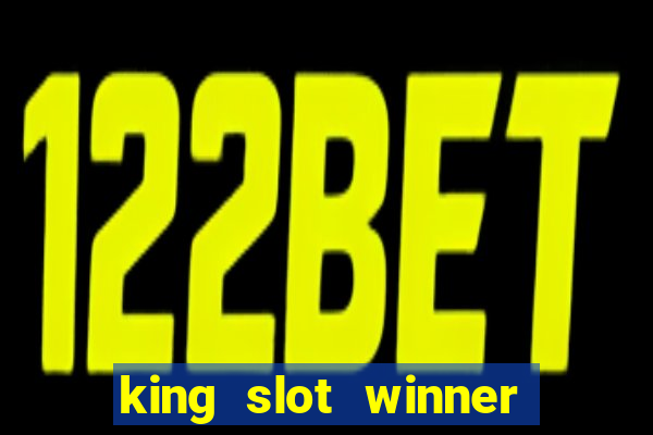 king slot winner game 777