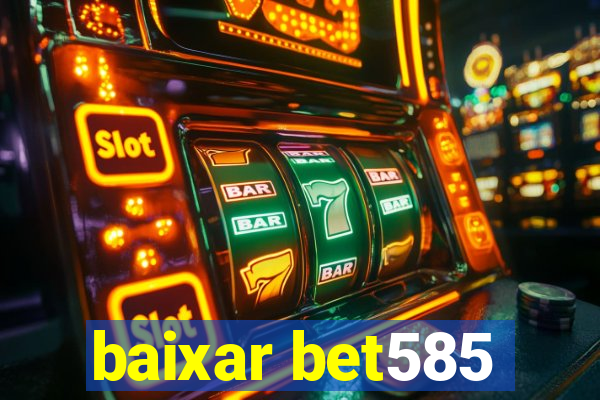 baixar bet585