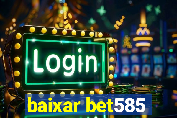 baixar bet585