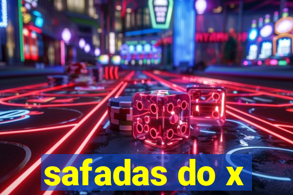 safadas do x