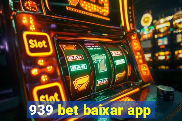 939 bet baixar app