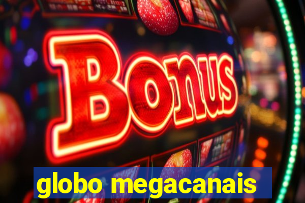 globo megacanais