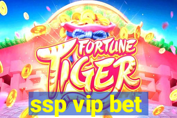 ssp vip bet