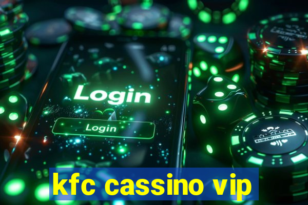 kfc cassino vip