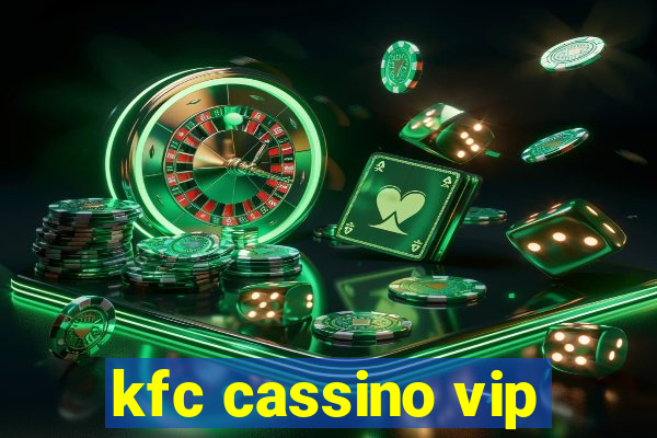 kfc cassino vip