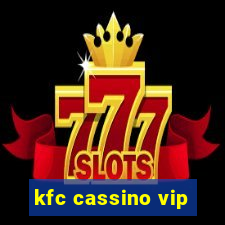 kfc cassino vip