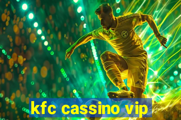 kfc cassino vip