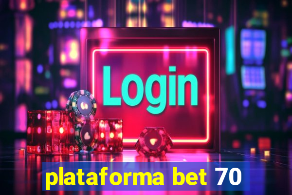 plataforma bet 70