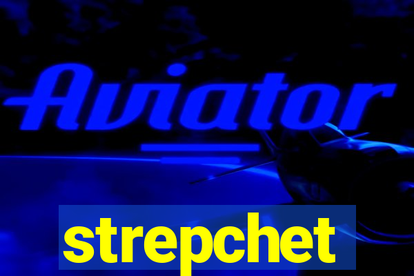 strepchet