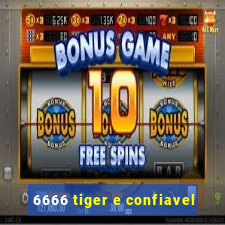 6666 tiger e confiavel