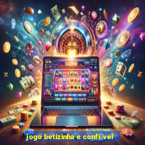 jogo betizinha e confi谩vel