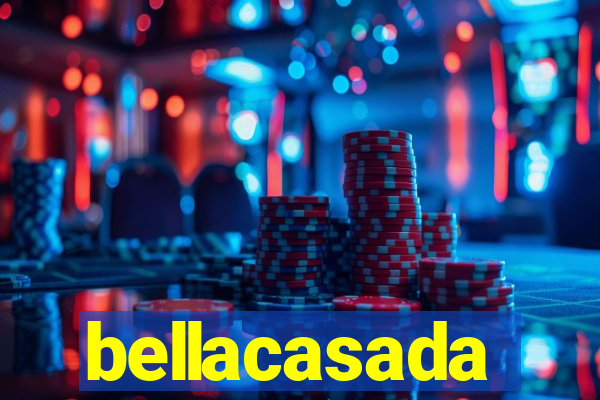 bellacasada