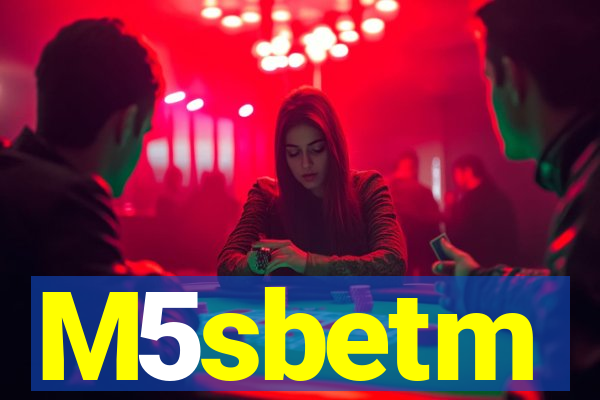 M5sbetm