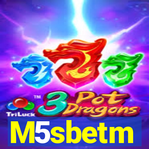 M5sbetm