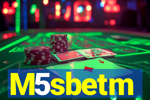 M5sbetm