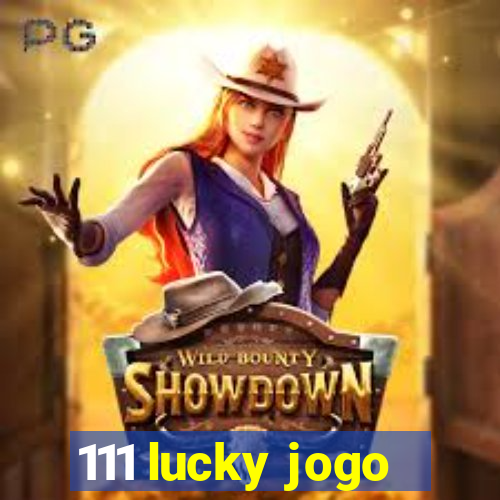 111 lucky jogo