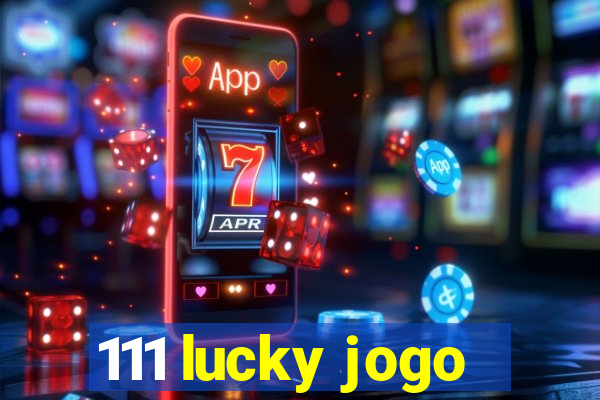 111 lucky jogo